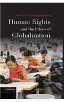 Human Rights and the Ethics of Globalization