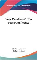 Some Problems Of The Peace Conference