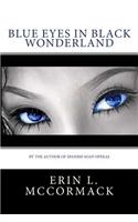 Blue Eyes in Black Wonderland