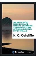 THE ART OF TROUT FISHING ON RAPID STREAM