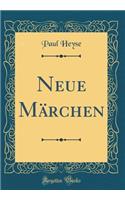 Neue MÃ¤rchen (Classic Reprint)