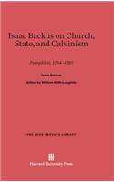 Isaac Backus on Church, State, and Calvinism