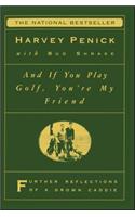 And If You Play Golf, You're My Friend