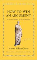 How to Win an Argument: An Ancient Guide to the Art of Persuasion(Ancient Wisdom for Modern Readers)
