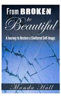From Broken to Beautiful