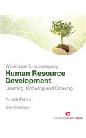 Workbook to Accompany Human Resource Development: Learning, Knowing and Growing