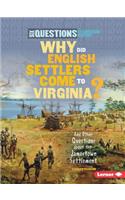 Why Did English Settlers Come to Virginia?: And Other Questions about the Jamestown Settlement(Six Questions of American History)