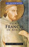 An Hour with Saint Francis of Assisi