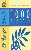 1000 Symbols: What Shapes Mean in Art and Myth