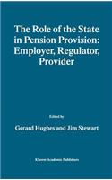 Role of the State in Pension Provision: Employer, Regulator, Provider