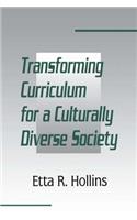 Transforming Curriculum for A Culturally Diverse Society