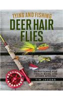 Tying and Fishing Deer Hair Flies