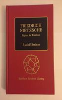 Friedrich Nietzsche: Fighter for Freedom: Fighter for Freedom