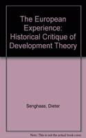 The European Experience: Historical Critique of Development Theory