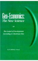 Geo-Economics the New Science: Or the Gospel of Development According to Chairman Mac
