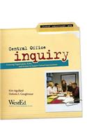 Central Office Inquiry: Assessing Organization, Roles, and Actions to Support School Improvement