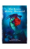 The Brave Strong Mermaid: A Delightful Rewrite of the Little Mermaid Fairy Tale