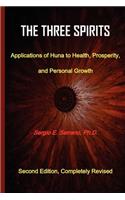 THe Three Spirits, Second Edition. Applications of Huna to Health, Prosperity, and Personal Growth.