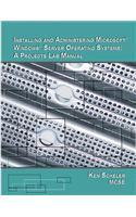 Installing and Administering Microsoft Windows Server Operating Systems