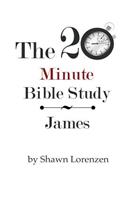 20 Minute Bible Study: James