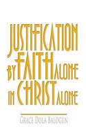 Justification By Faith Alone In Christ Alone