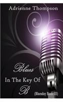 Blues In The Key Of B (Bluesday Book III)