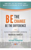 Be the Change