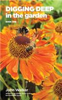 Digging Deep in the Garden: Book One