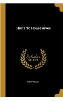 Hints To Housewives
