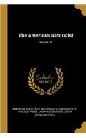 The American Naturalist; Volume 45