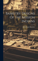 Basketry Designs Of The Mission Indians