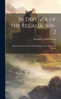 In Defence of the Regalia, 1651-2