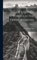 Journey Through the Chinese Empire; Volume 1