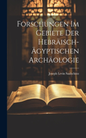 Forschungen im Gebiete der hebräisch-ägyptischen Archäologie