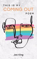 This Is My Coming Out Poem