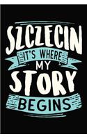Szczecin It's where my story begins: 6x9 110 lined blank Notebook Inspirational Journal Travel Note Pad Motivational Quote Collection