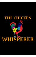 The Chicken Whisperer: Notebook Journal Diary 110 Lined pages