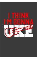 I Think I'm Gonna Uke