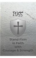 Ross Stand Firm in Faith with Courage & Strength