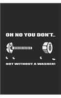 Oh No You Don't Not Without A Washer