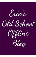 Erin's Old School Offline Blog