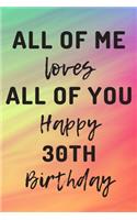 All Of Me Loves All Of You Happy 30th Birthday