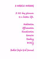 A Miracle Morning a 365 Planner to a Better Life. Meditation Affirmation