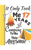 It Only Took Me 17 Years of Camping to Be This Awesome: Campers College Ruled Composition Writing A4 Notebook for Teen Boys and Girls