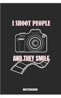 I shoot People and They Smile Notebook