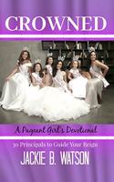 Crowned: A Pageant Girl's Devotional