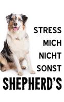 Stress Mich Nicht Sonst Shepherd's