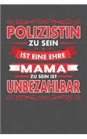 Polizistin Zu Sein Ist Eine Ehre - Mama Zu Sein Ist Unbezahlbar