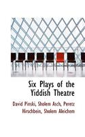 Six Plays of the Yiddish Theatre