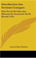 Introduction Aux Sections Coniques: Pour Servir De Suite Aux Elemens De Geometrie De M. Rivard (1761)